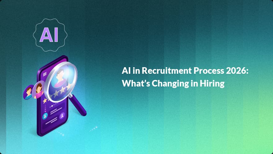 AI in Recruitment Process 2026: Benefits, Challenges & Tools
