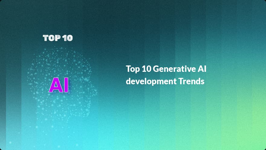 Representational image for blog about Generative AI Development trends