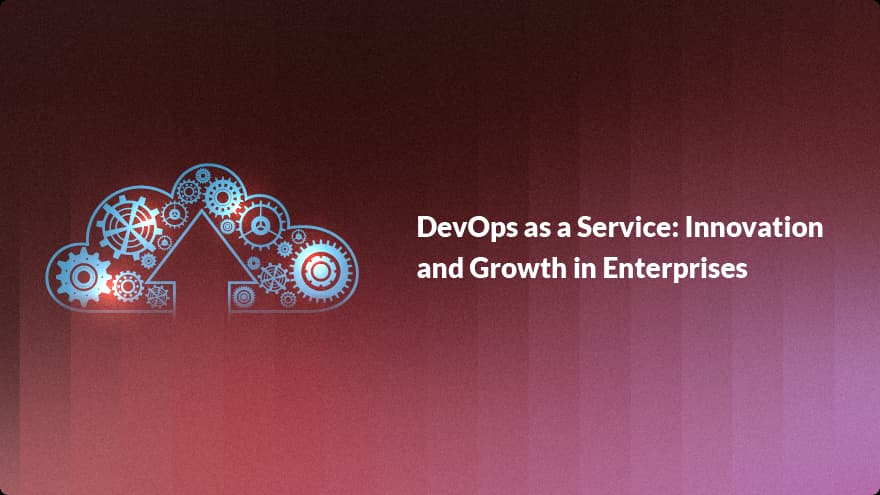 DevOps as a Service: Innovation and Growth in Enterprises