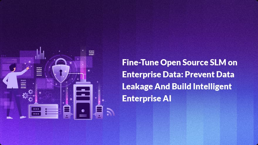 Fine-Tune Open Source SLM on Enterprise Data