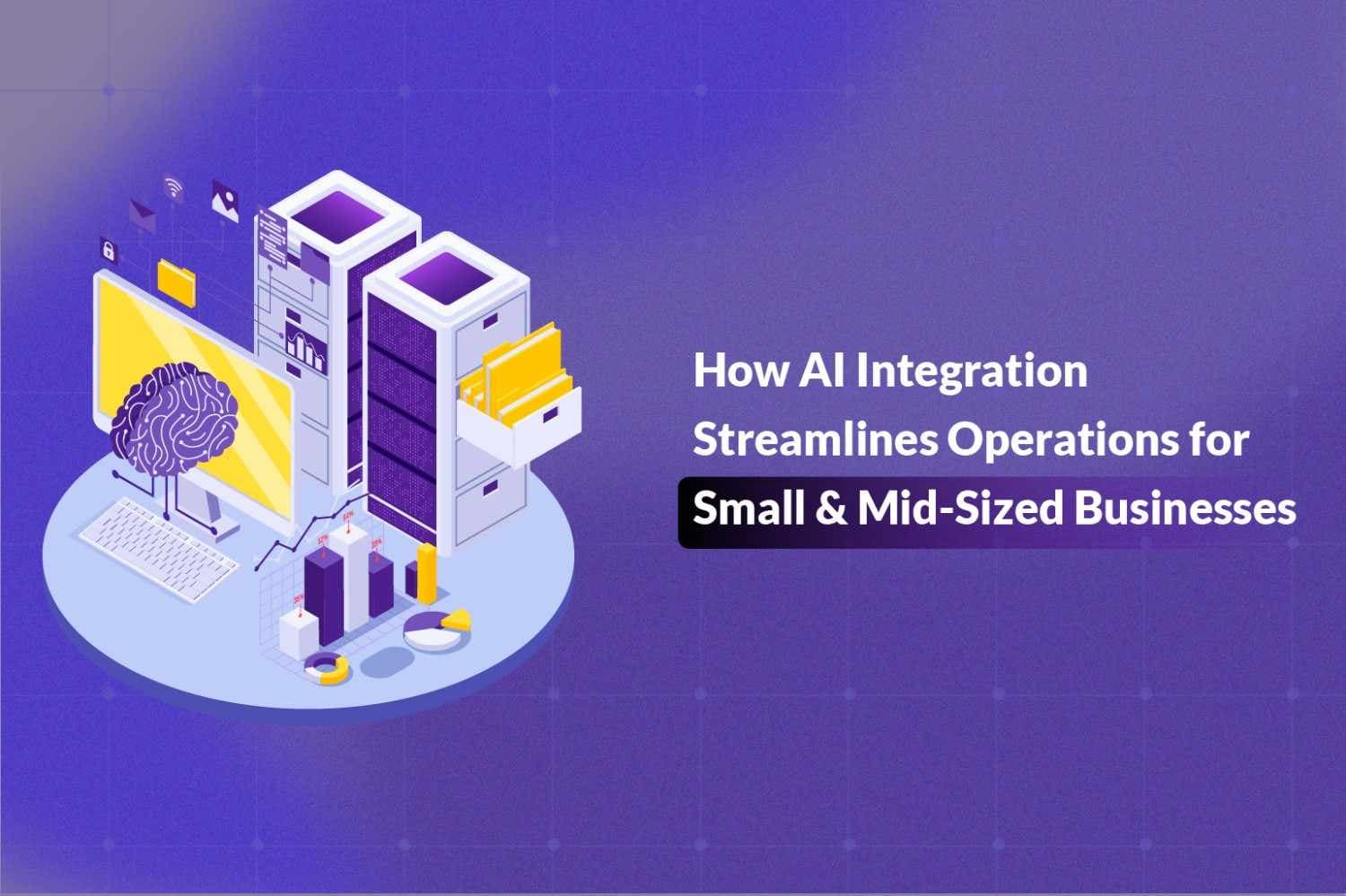 AI for Small Business and Mid-Sized Companies: 2026 Edition